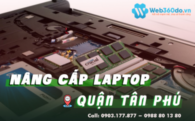 Nâng cấp laptop Giá rẻ Quân Tân Phú